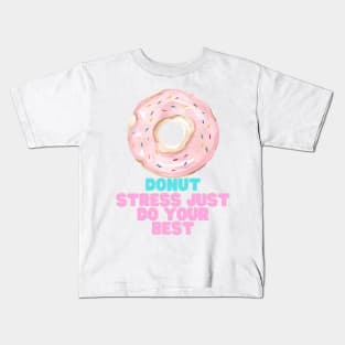 Donut stress just do your best Kids T-Shirt